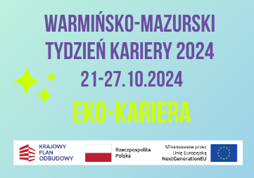 Warmińsko-Mazurski Tydzień Kariery 2024 EKO KARIERA wraz z logotypami Krajowego Planu Odbudowy i Unii Europejskiej