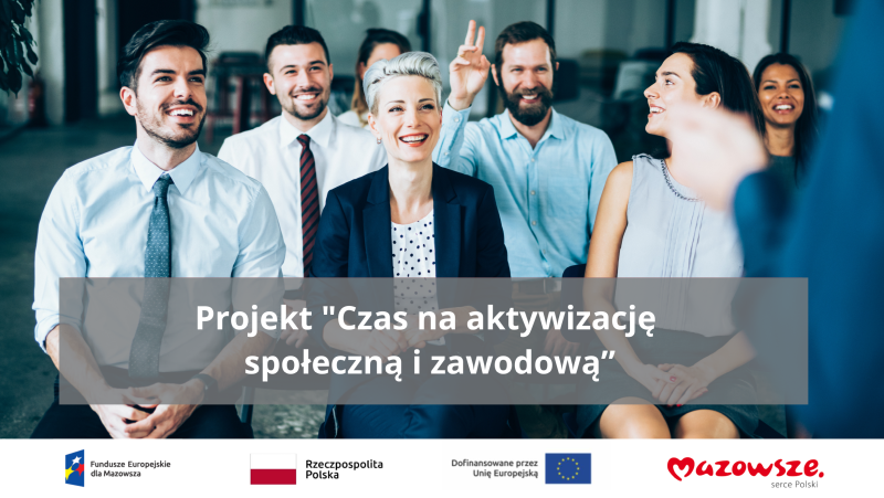 Zdjęcie artykułu Trwa rekrutacja do projektu "Czas na aktywizację społeczną i zawodową"