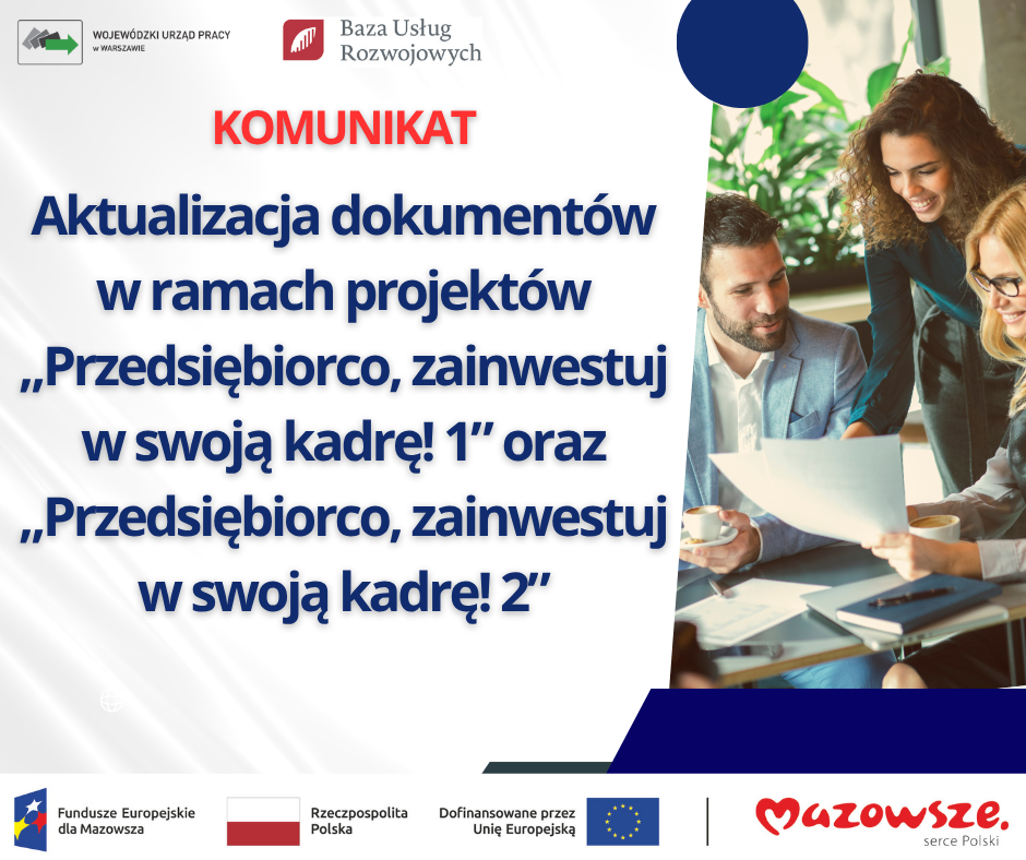 Zdjęcie artykułu Aktualizacja dokumentów w ramach projektów „Przedsiębiorco, zainwestuj w swoją kadrę!"