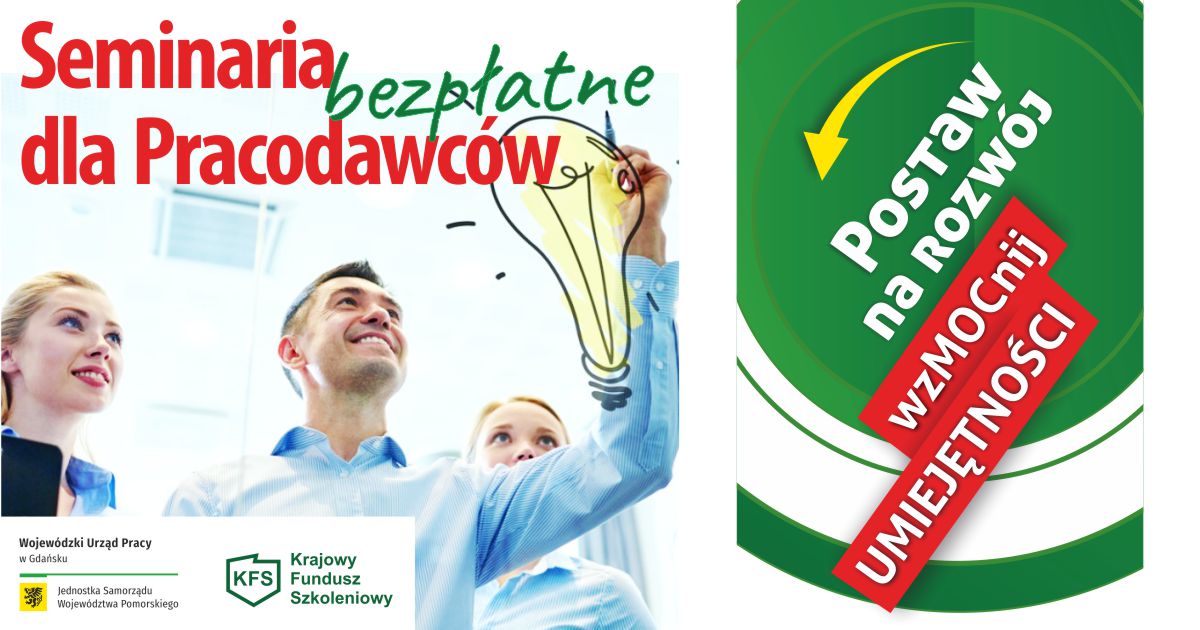 Grafika przedstawia, po lewej stronie 3 osoby. Nad nimi tekst - seminarium dla pracodawców bezpłatne. Po prawej stronie jest grafika z hasłem - postaw na rozwój wzmocnij umiejętności