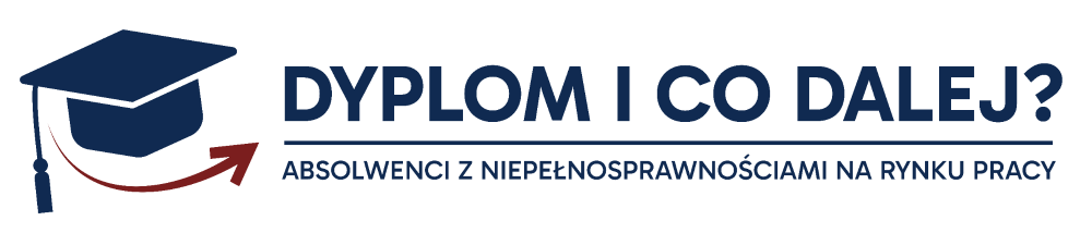 Nazwa projektu Dyplom i co dalej? Absolwenci z niepełnosprawnościami na rynku pracy