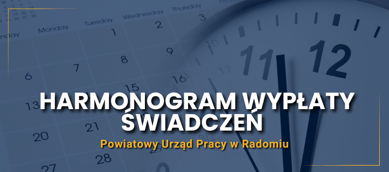 Harmonogram wypłaty świadczeń - Powiatowy Urząd Pracy w Radomiu