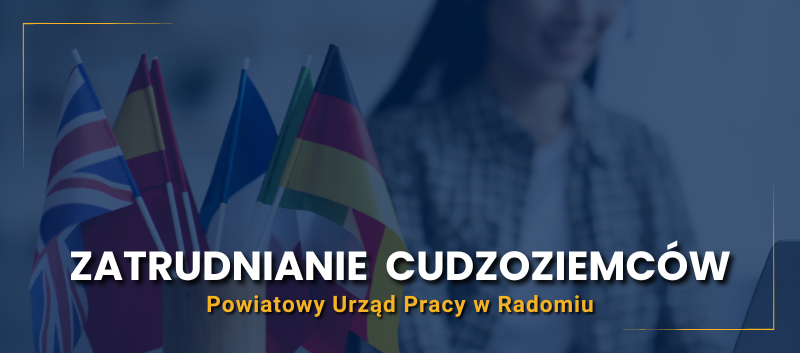 Informacje dla pracodawców planujących zatrudnić cudzoziemców - Powiatowy Urząd Pracy w Radomiu