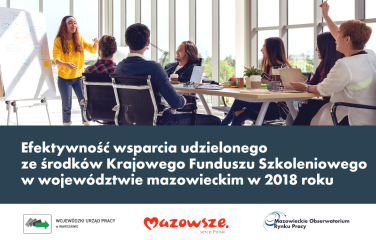 Zdjęcie artykułu Badanie efektywności wsparcia udzielanego w ramach KFS w województwie mazowieckim w 2018 roku